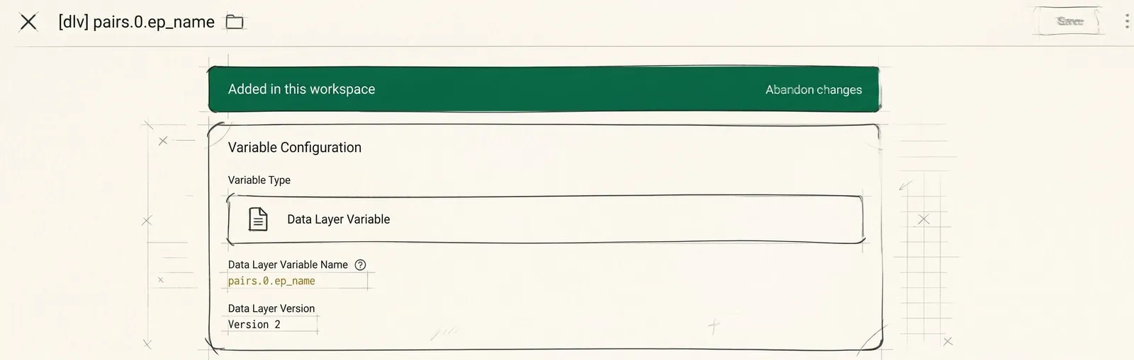 The pairs.0.ep_name variable of type Data Layer Variable: the key in the dataLayer is the same, version two, no default value set.